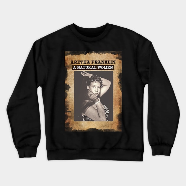 Vintage Old Paper 80 Style Aretha Franklin /// A Natural Women Crewneck Sweatshirt by Madesu Art